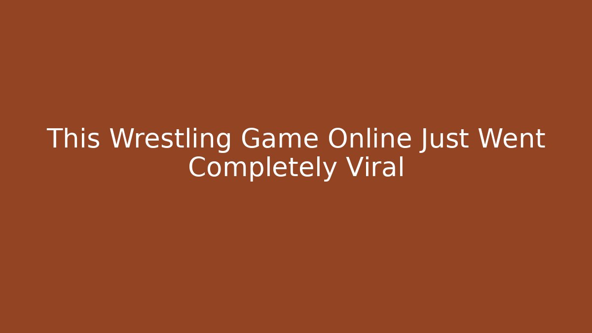 This Wrestling Game Online Just Went Completely Viral