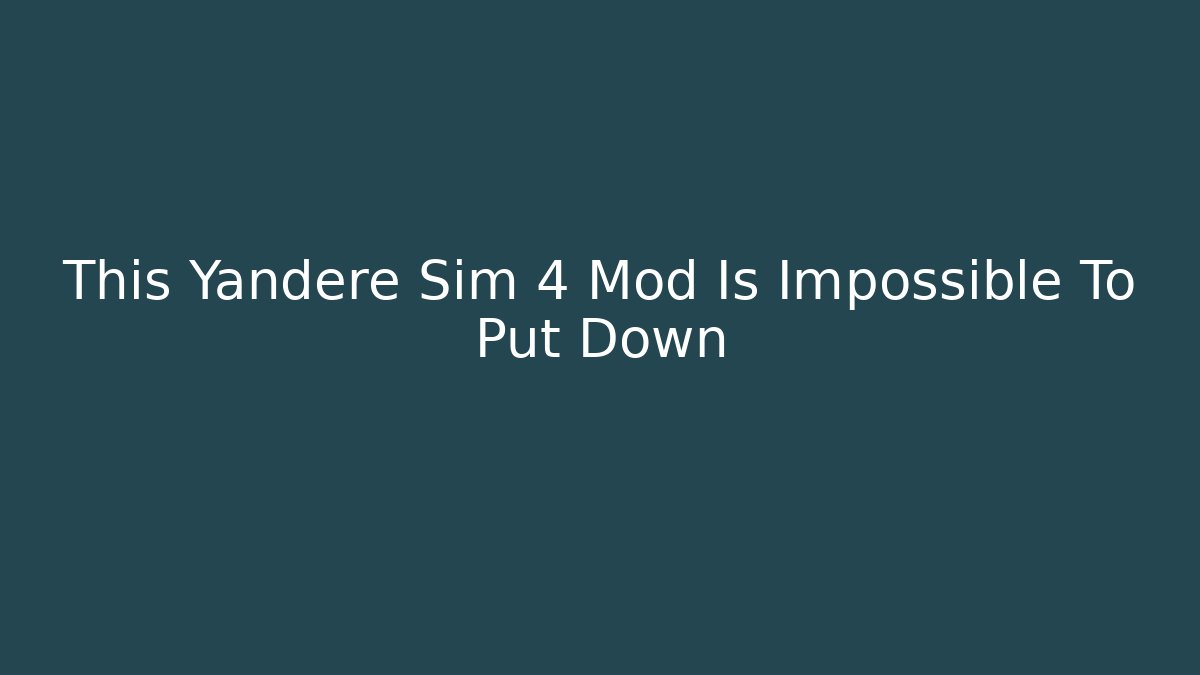 This Yandere Sim 4 Mod Is Impossible To Put Down - Critter Realm