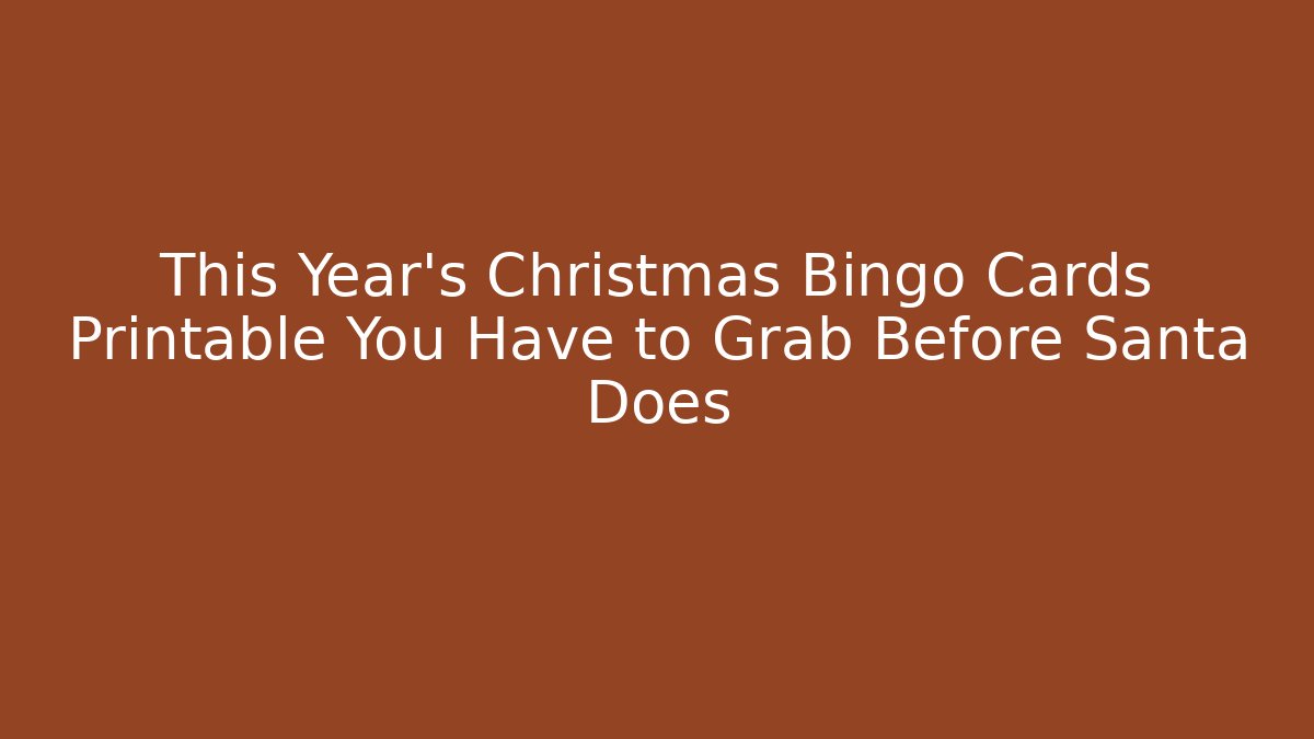 This Year's Christmas Bingo Cards Printable You Have to Grab Before Santa Does