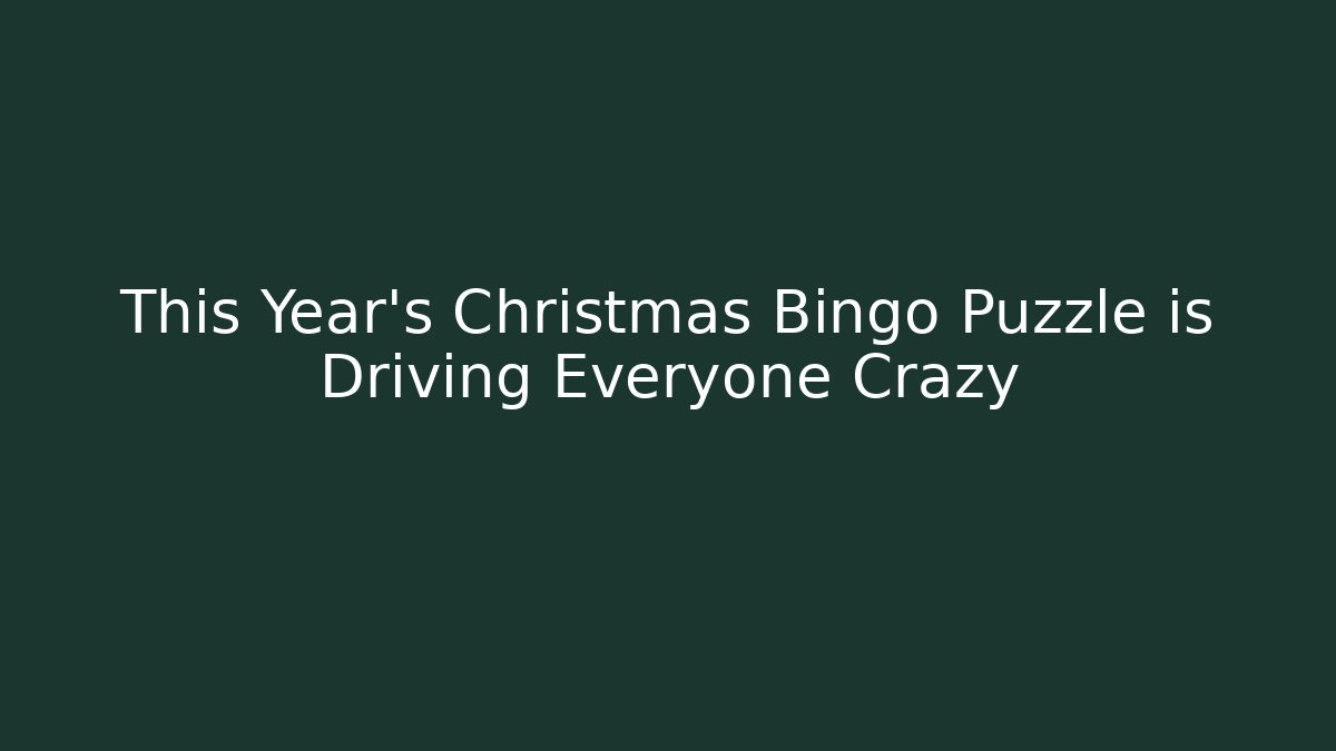 This Year's Christmas Bingo Puzzle is Driving Everyone Crazy - Critter Realm