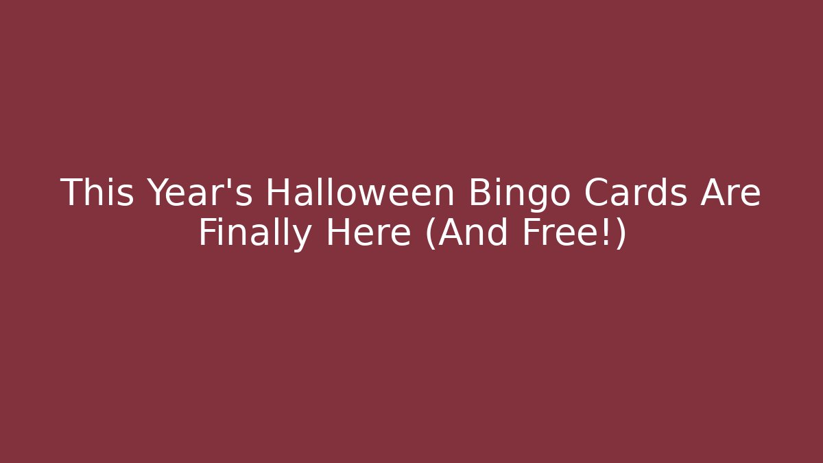 This Year's Halloween Bingo Cards Are Finally Here (And Free!)