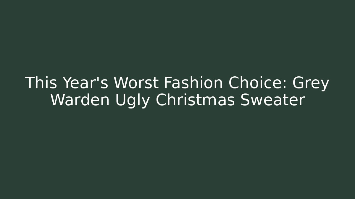 This Year's Worst Fashion Choice: Grey Warden Ugly Christmas Sweater