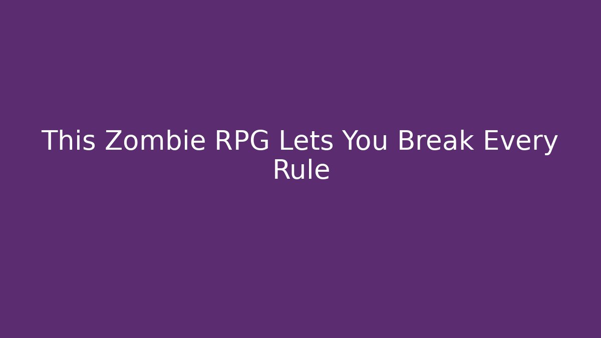 This Zombie RPG Lets You Break Every Rule - Critter Realm