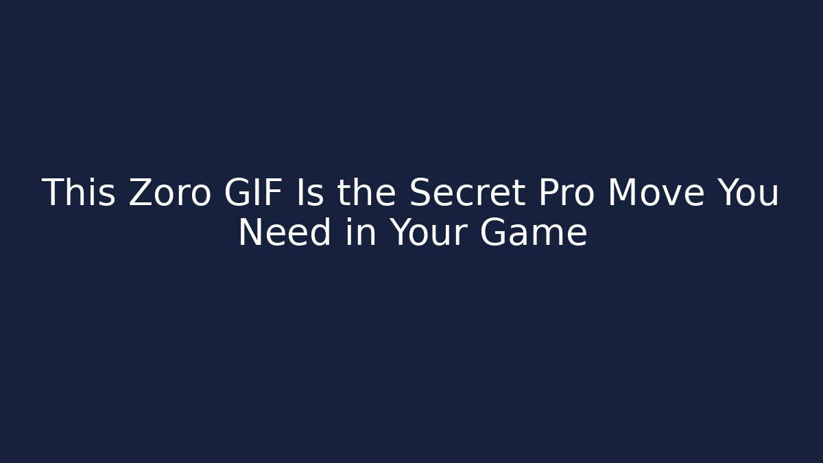 This Zoro GIF Is the Secret Pro Move You Need in Your Game