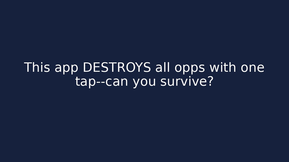 This app DESTROYS all opps with one tap—can you survive?