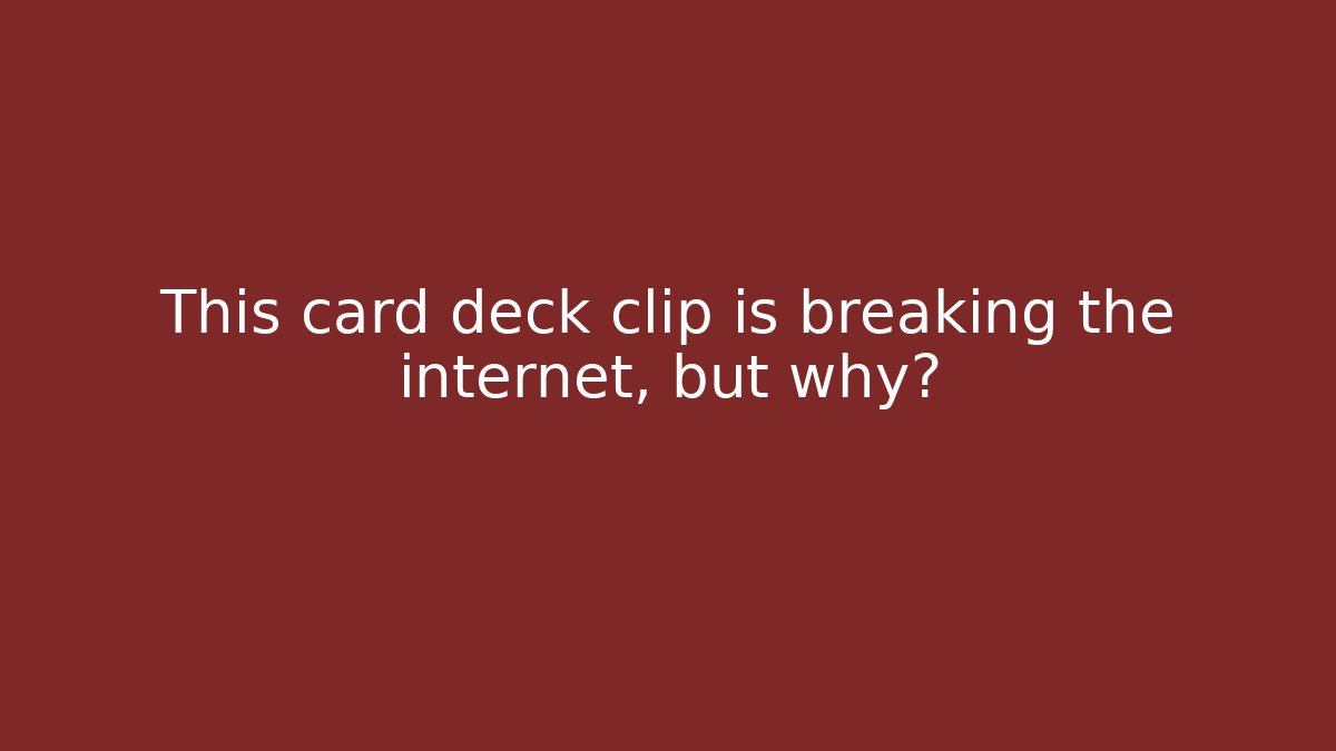 This card deck clip is breaking the internet, but why?