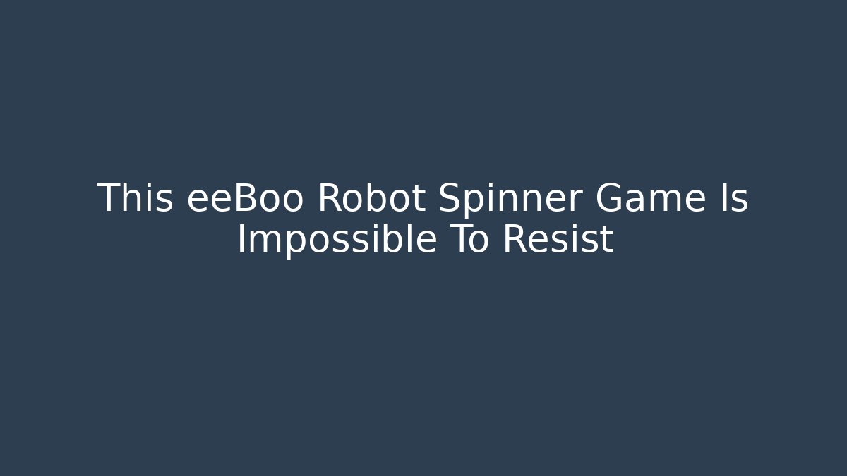 This eeBoo Robot Spinner Game Is Impossible To Resist