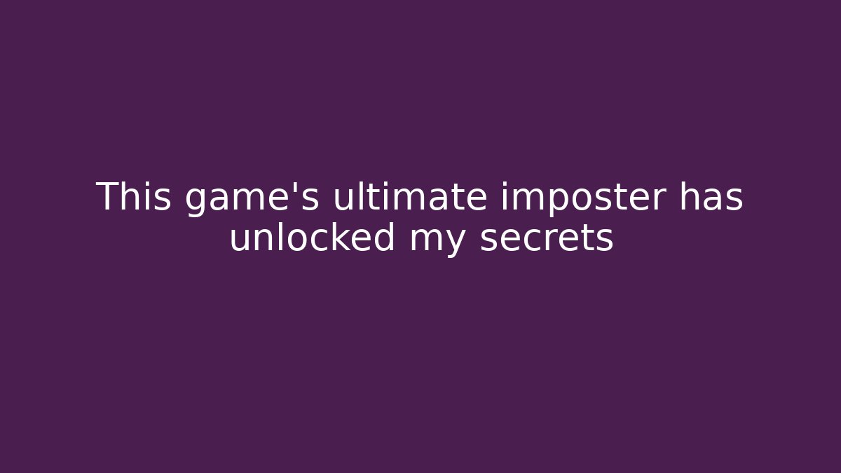 This game's ultimate imposter has unlocked my secrets - Critter Realm