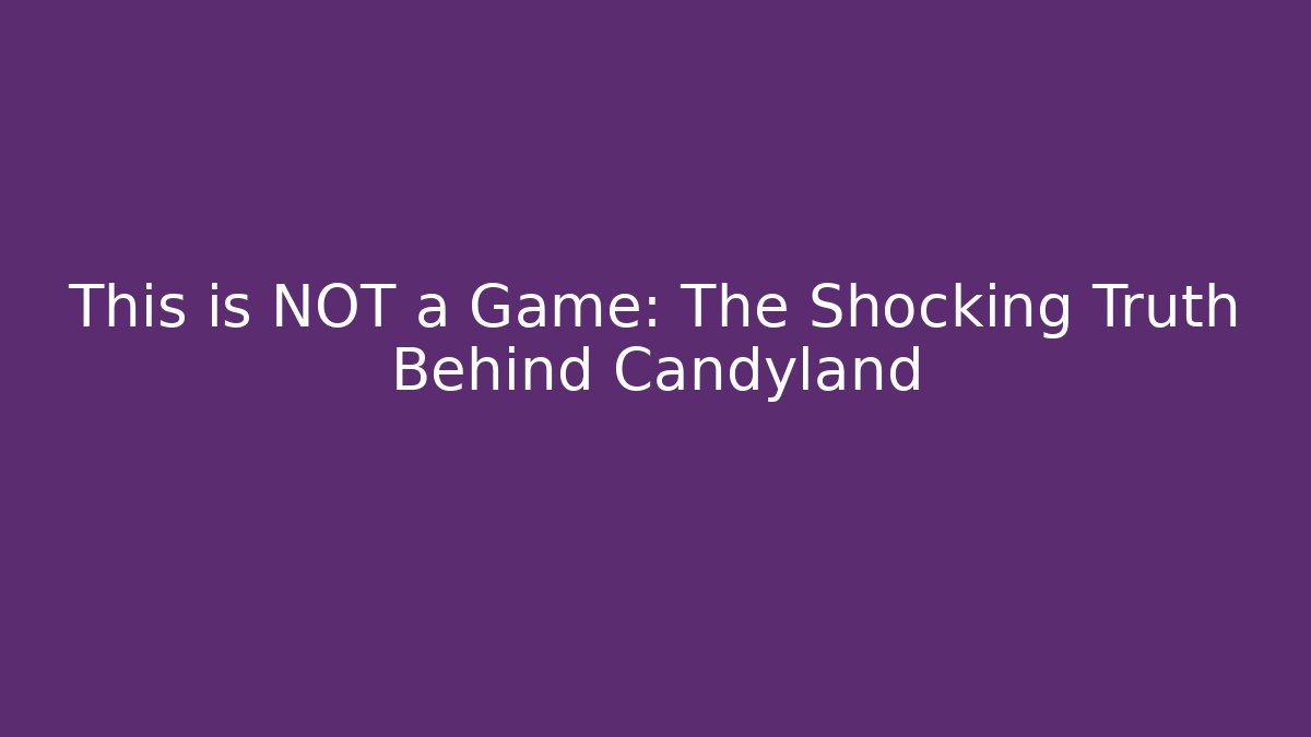 This is NOT a Game: The Shocking Truth Behind Candyland - Critter Realm