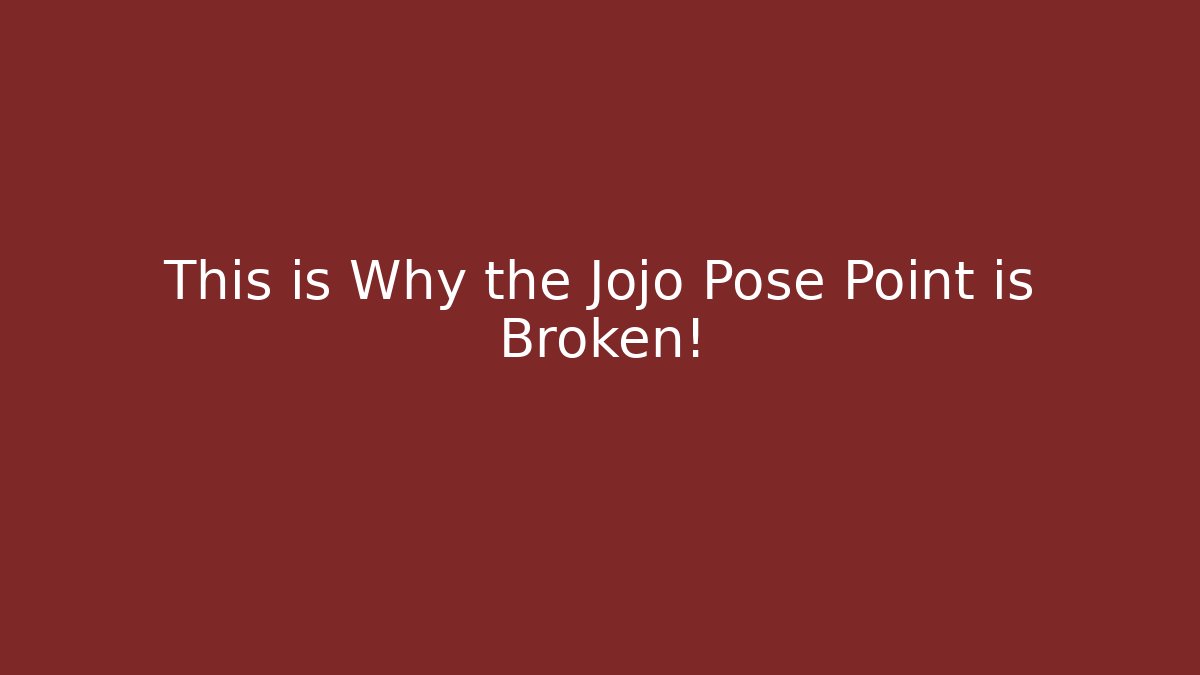 This is Why the Jojo Pose Point is Broken!