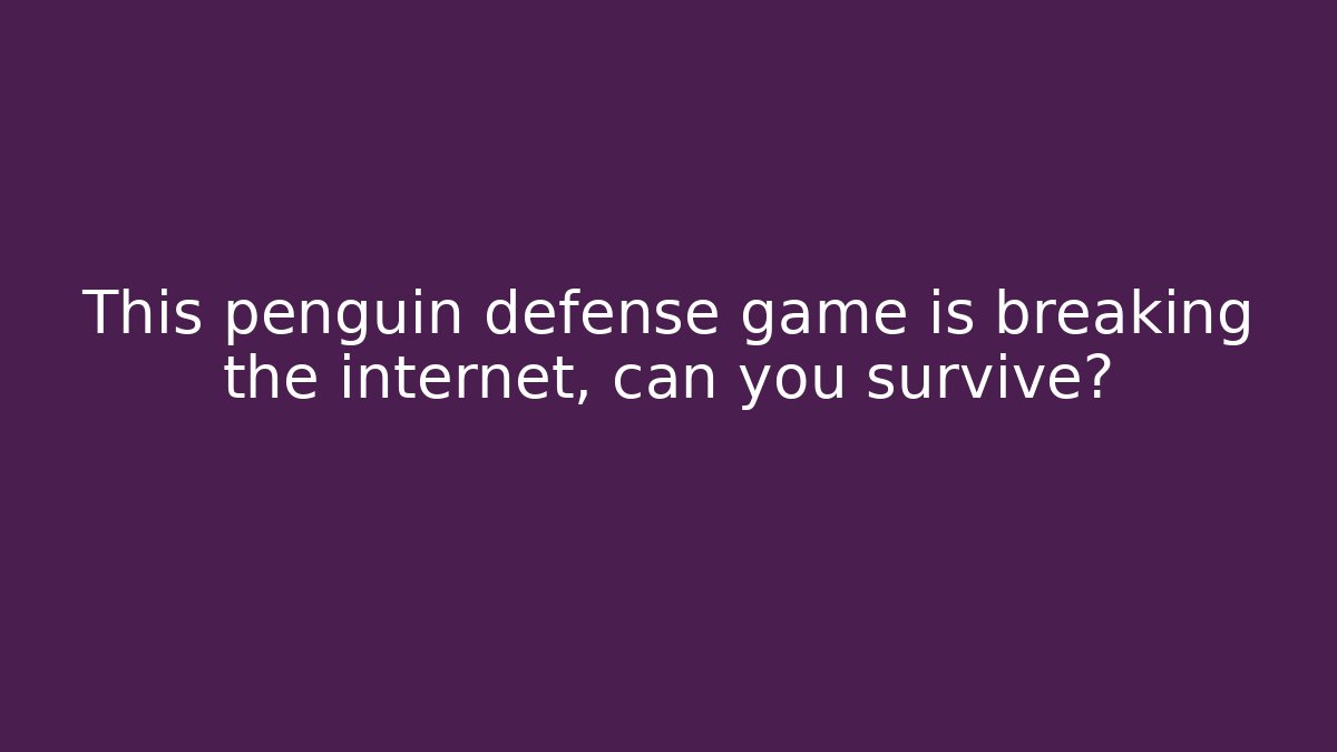 This penguin defense game is breaking the internet, can you survive? - Critter Realm