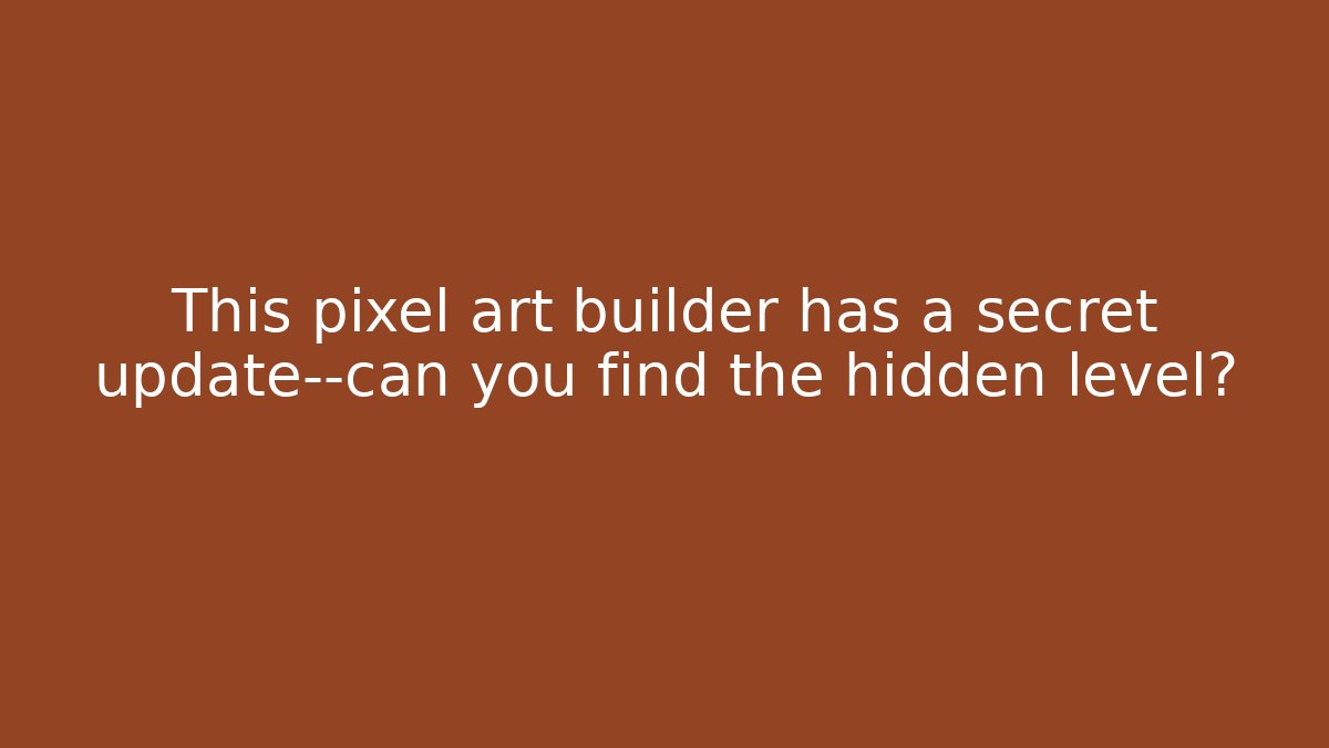 This pixel art builder has a secret update—can you find the hidden level?