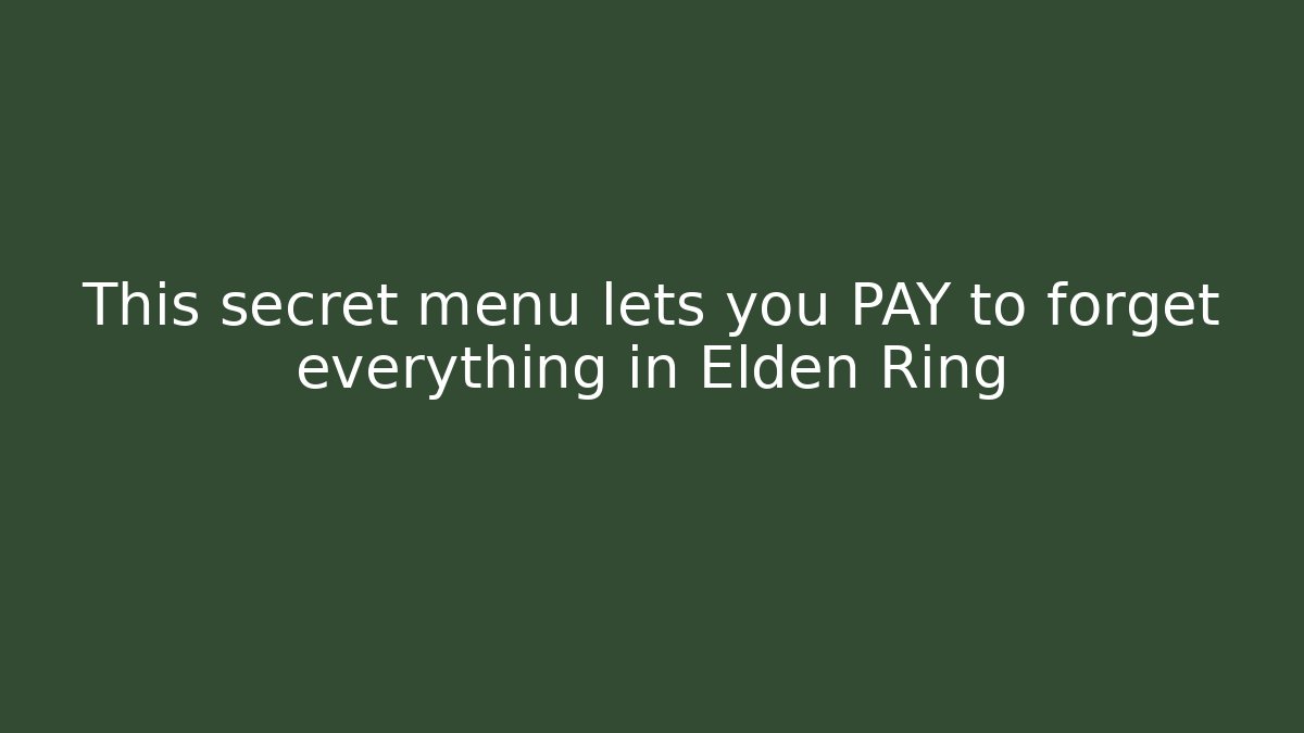 This secret menu lets you PAY to forget everything in Elden Ring