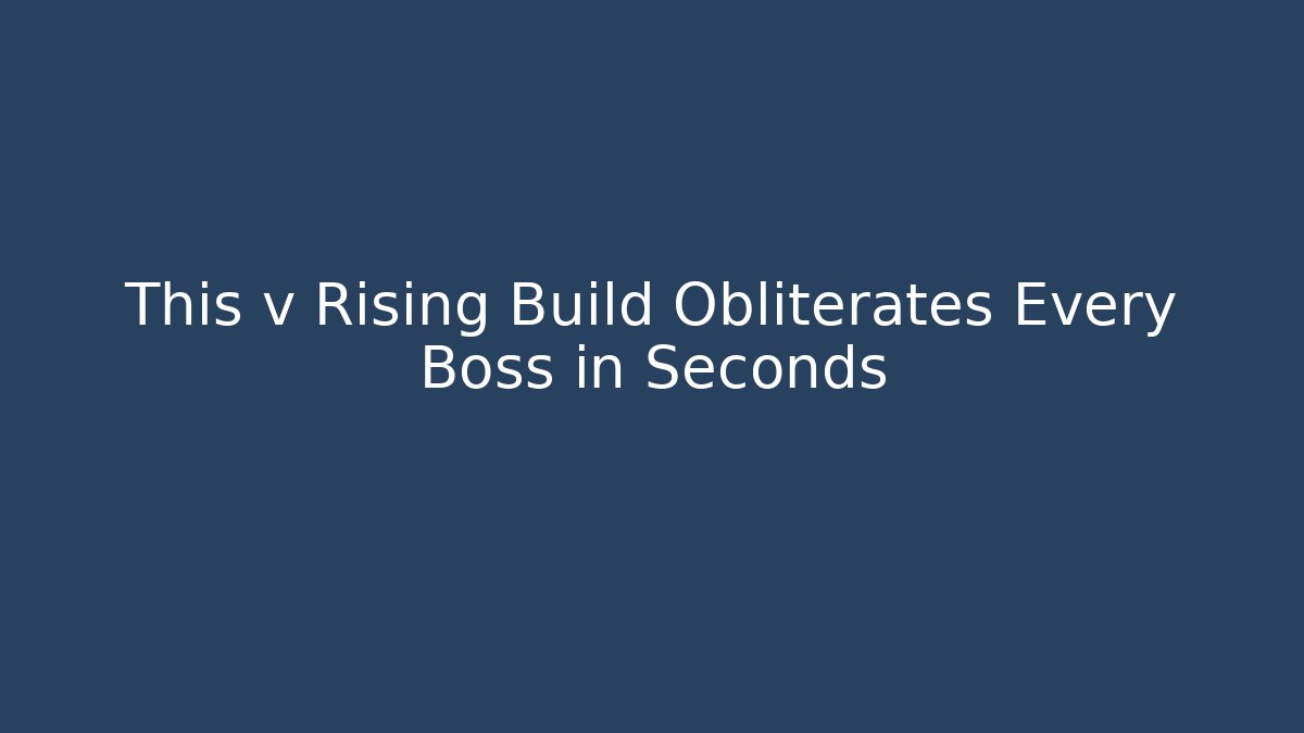 This v Rising Build Obliterates Every Boss in Seconds - Critter Realm