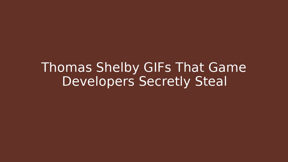Thomas Shelby GIFs That Game Developers Secretly Steal