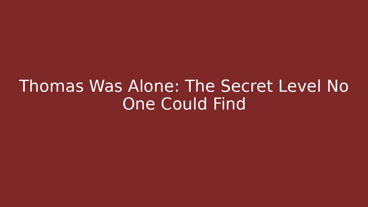 Thomas Was Alone: The Secret Level No One Could Find - Critter Realm