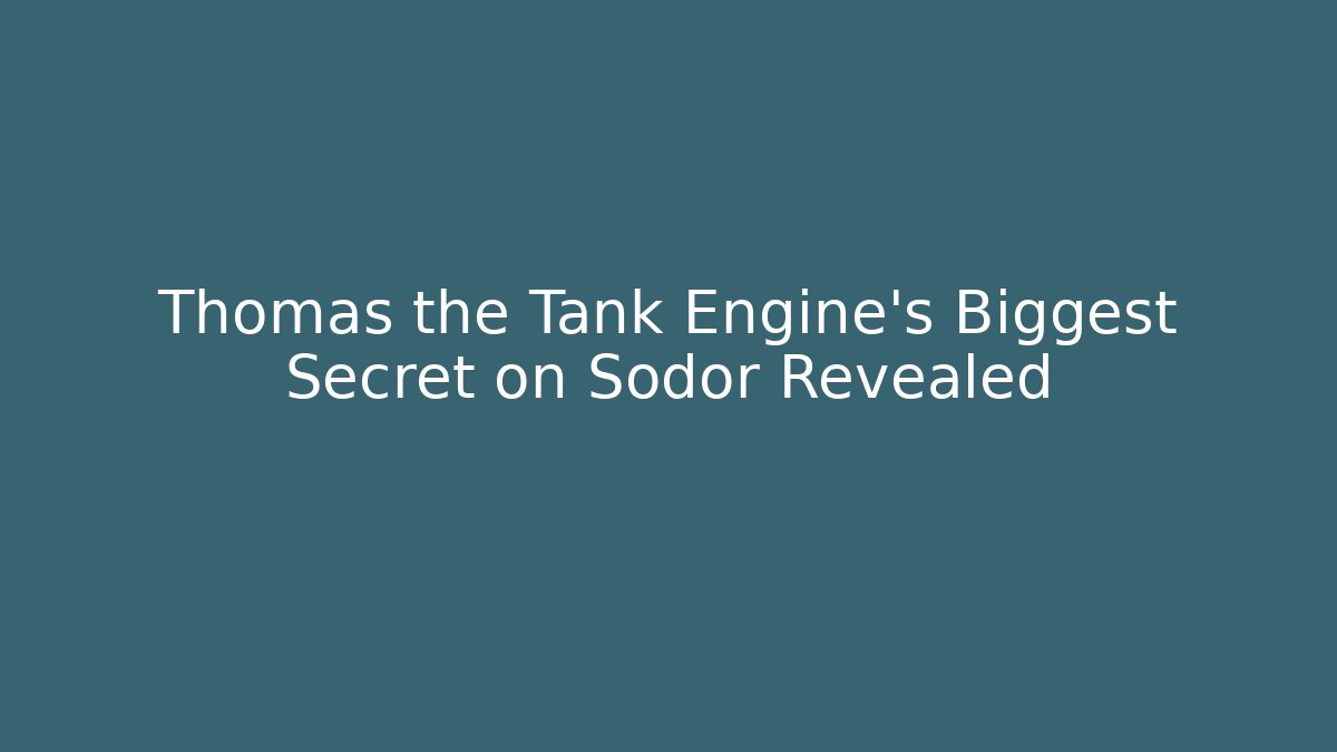 Thomas the Tank Engine's Biggest Secret on Sodor Revealed