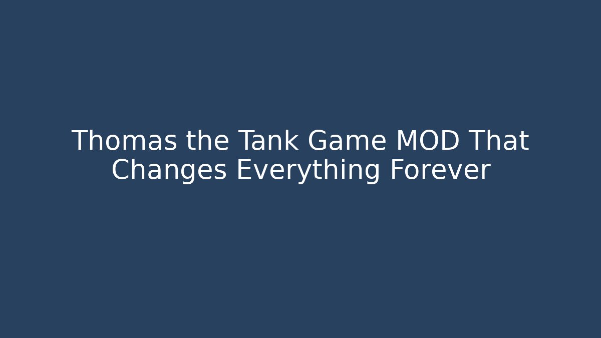 Thomas the Tank Game MOD That Changes Everything Forever - Critter Realm