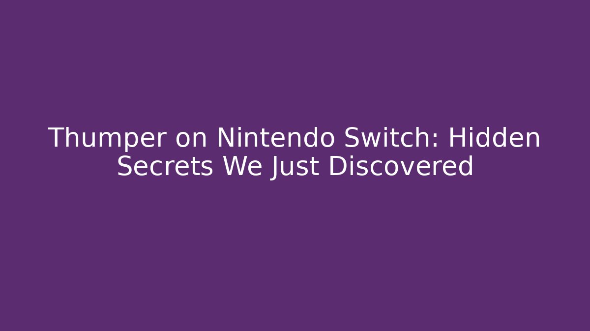 Thumper on Nintendo Switch: Hidden Secrets We Just Discovered - Critter Realm