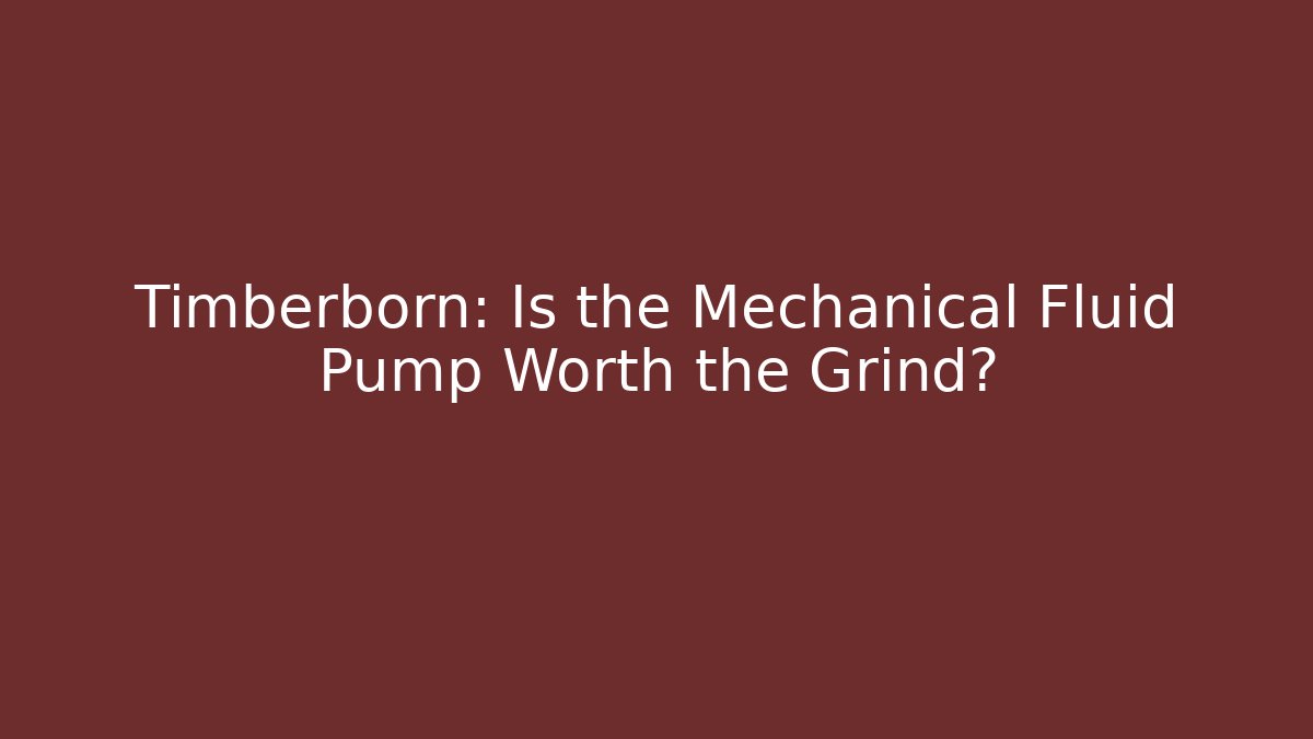 Timberborn: Is the Mechanical Fluid Pump Worth the Grind?