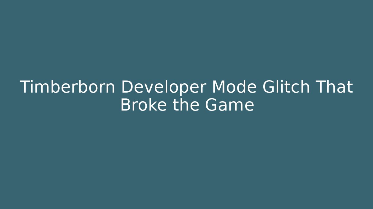 Timberborn Developer Mode Glitch That Broke the Game - Critter Realm