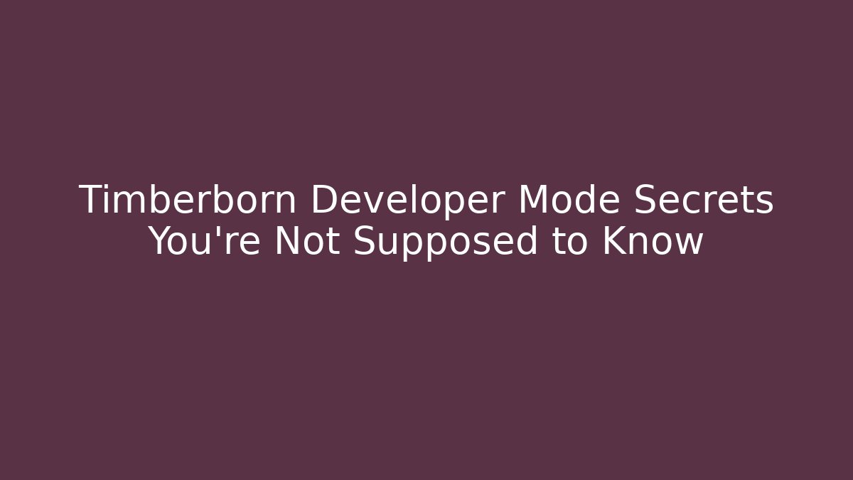 Timberborn Developer Mode Secrets You’re Not Supposed to Know