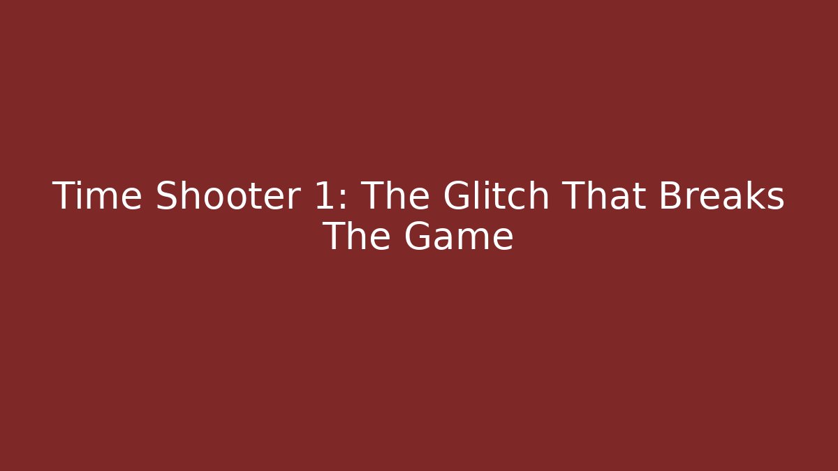 Time Shooter 1: The Glitch That Breaks The Game - Critter Realm