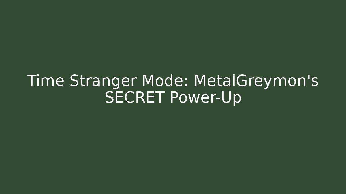 Time Stranger Mode: MetalGreymon’s SECRET Power-Up