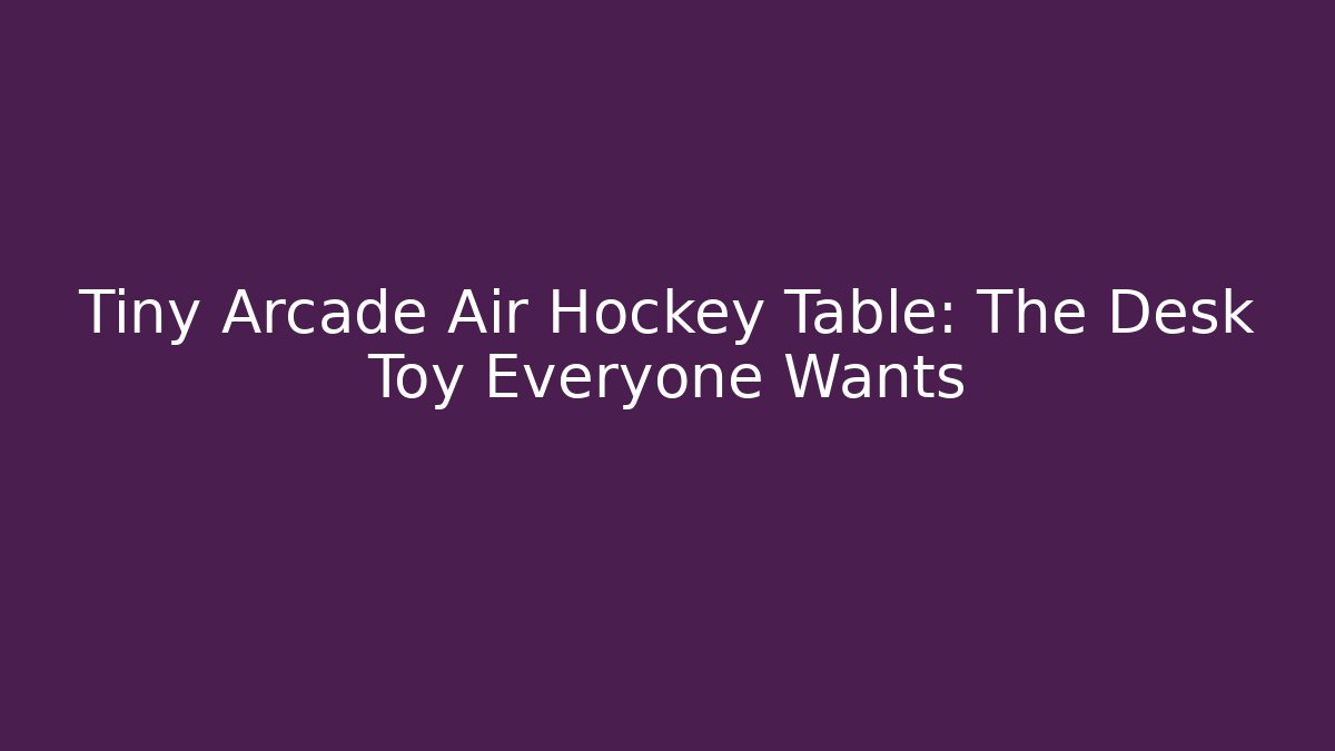 Tiny Arcade Air Hockey Table: The Desk Toy Everyone Wants