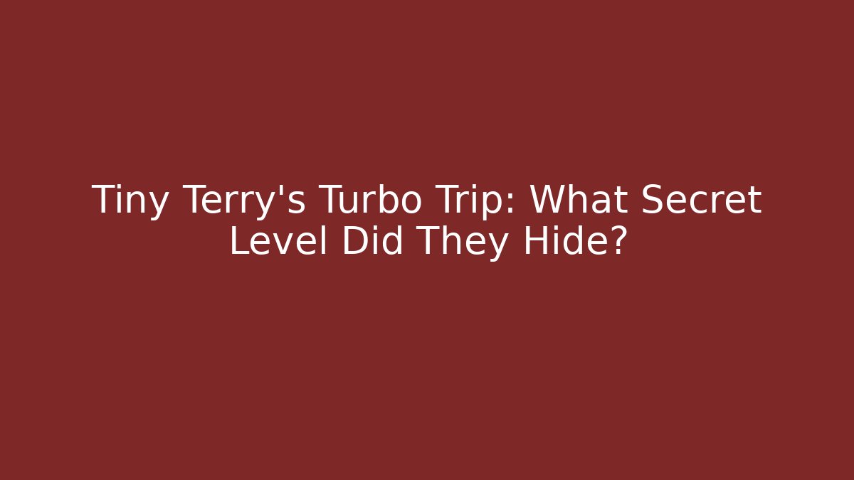 Tiny Terry's Turbo Trip: What Secret Level Did They Hide? - Critter Realm
