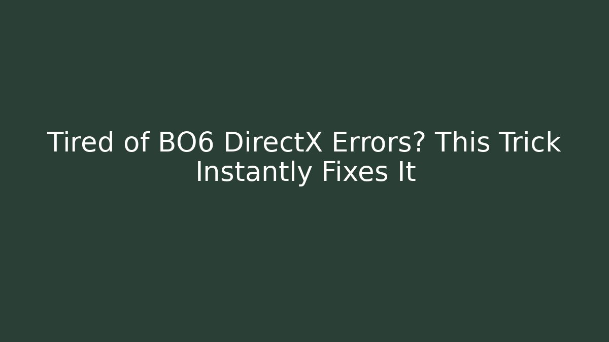 Tired of BO6 DirectX Errors? This Trick Instantly Fixes It - Critter Realm