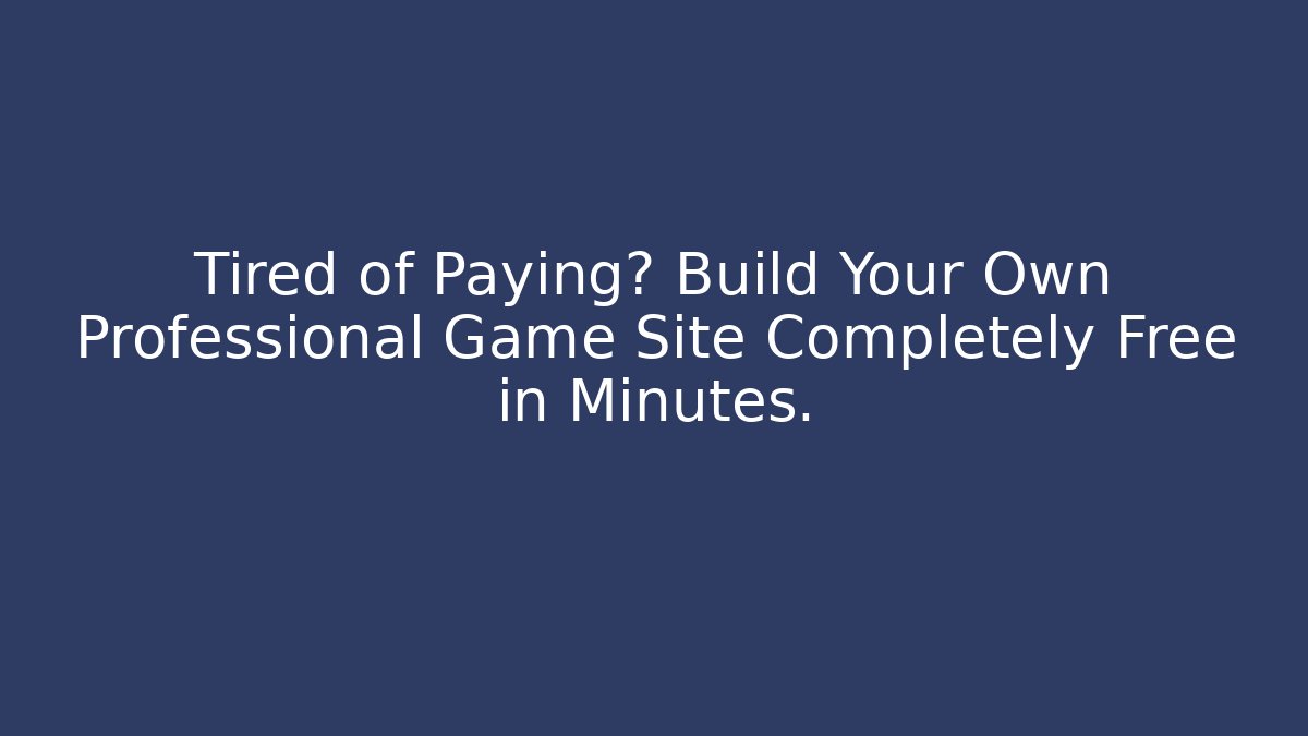 Tired of Paying? Build Your Own Professional Game Site Completely Free in Minutes. - Critter Realm