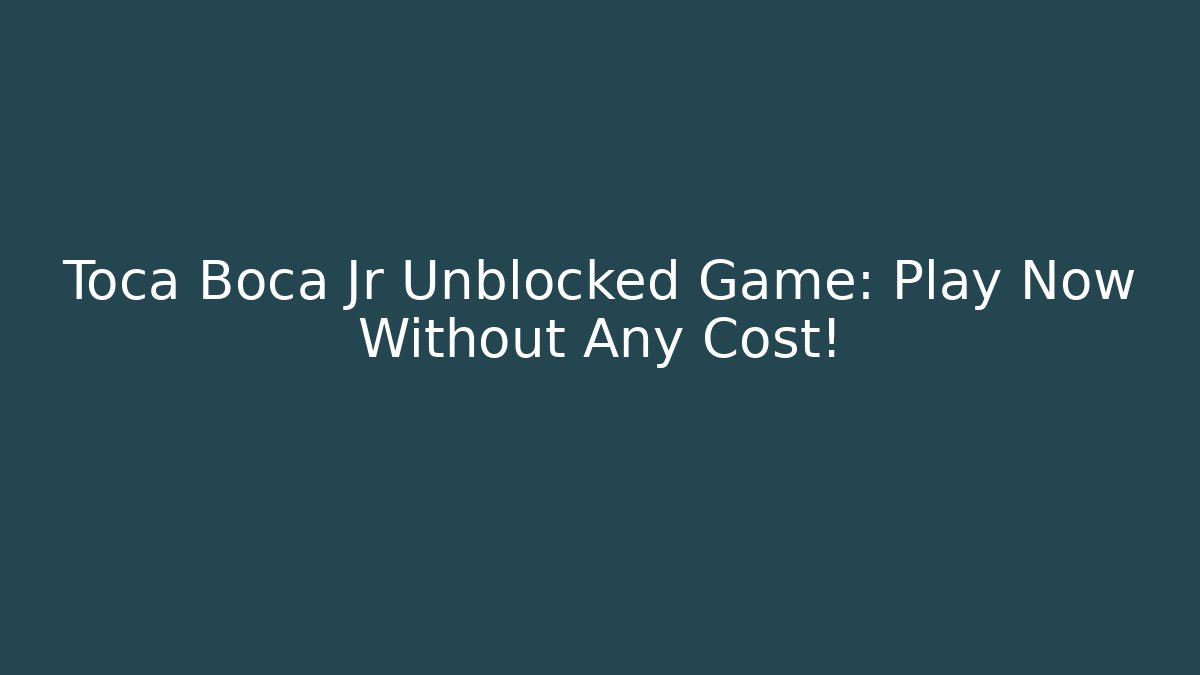 Toca Boca Jr Unblocked Game: Play Now Without Any Cost! - Critter Realm