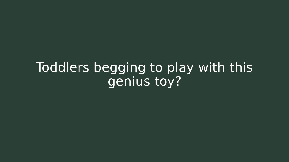 Toddlers begging to play with this genius toy?
