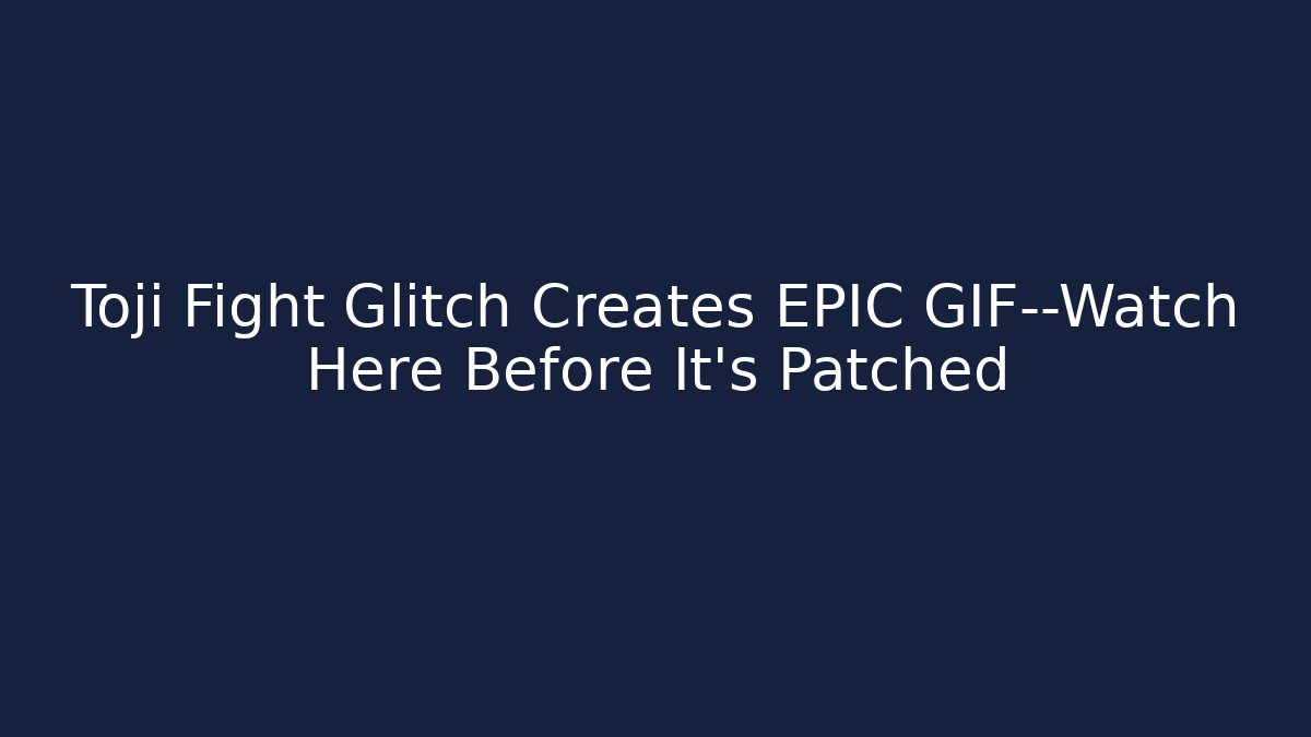 Toji Fight Glitch Creates EPIC GIF—Watch Here Before It's Patched