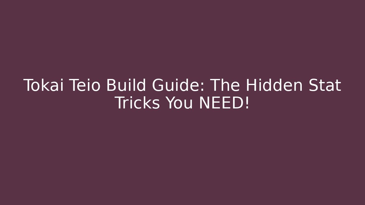 Tokai Teio Build Guide: The Hidden Stat Tricks You NEED!
