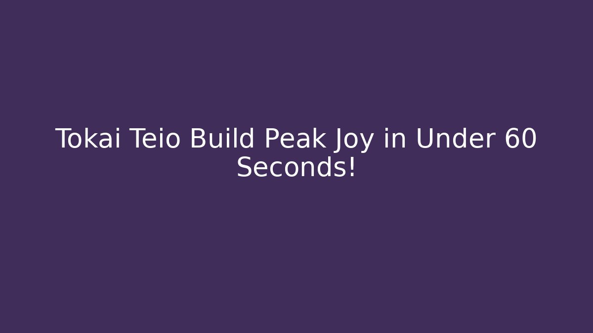 Tokai Teio Build Peak Joy in Under 60 Seconds!