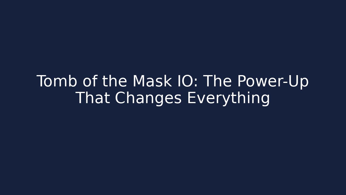 Tomb of the Mask IO: The Power-Up That Changes Everything - Critter Realm