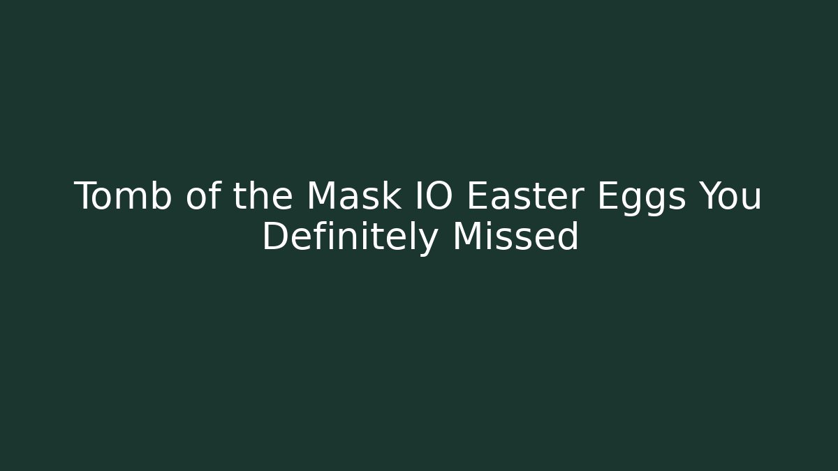 Tomb of the Mask IO Easter Eggs You Definitely Missed