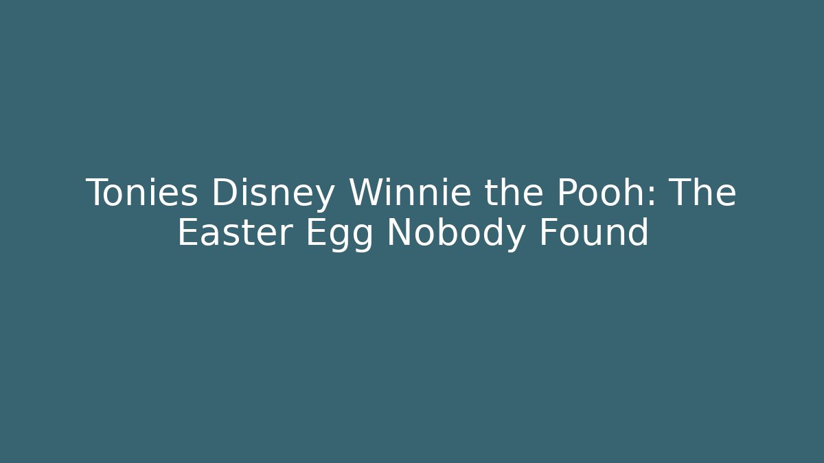 Tonies Disney Winnie the Pooh: The Easter Egg Nobody Found