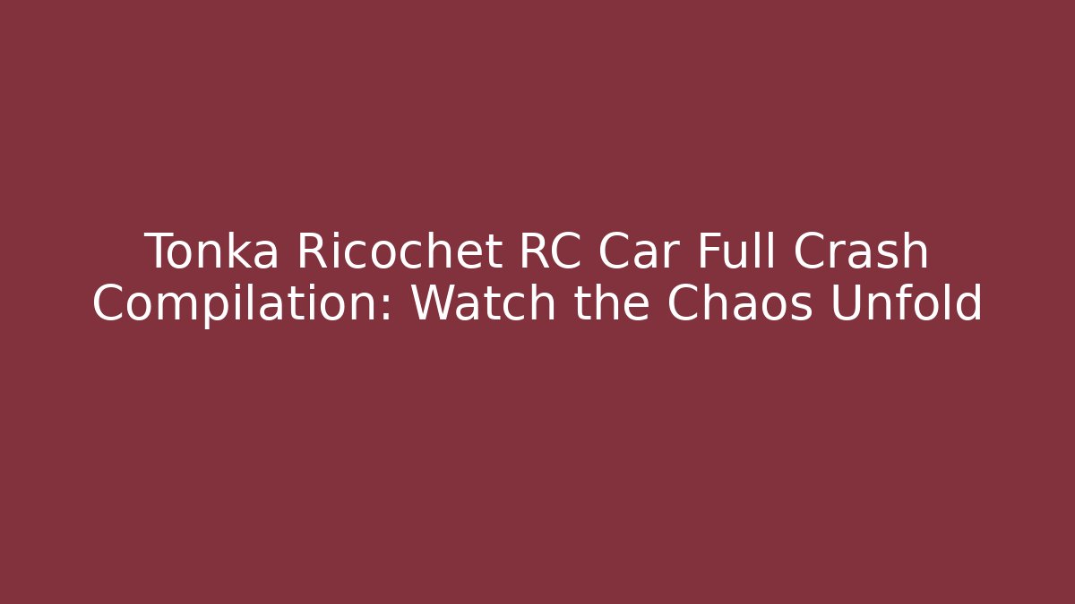 Tonka Ricochet RC Car Full Crash Compilation: Watch the Chaos Unfold