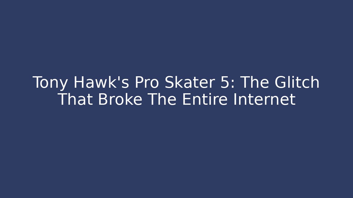 Tony Hawk's Pro Skater 5: The Glitch That Broke The Entire Internet
