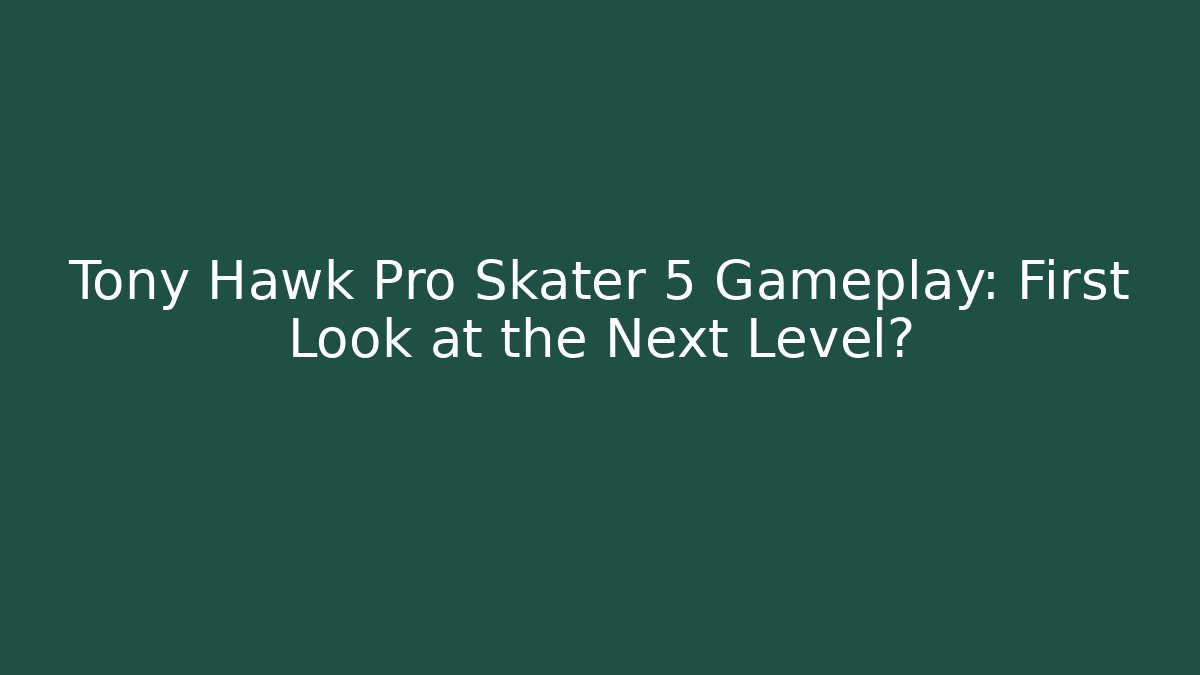 Tony Hawk Pro Skater 5 Gameplay: First Look at the Next Level?