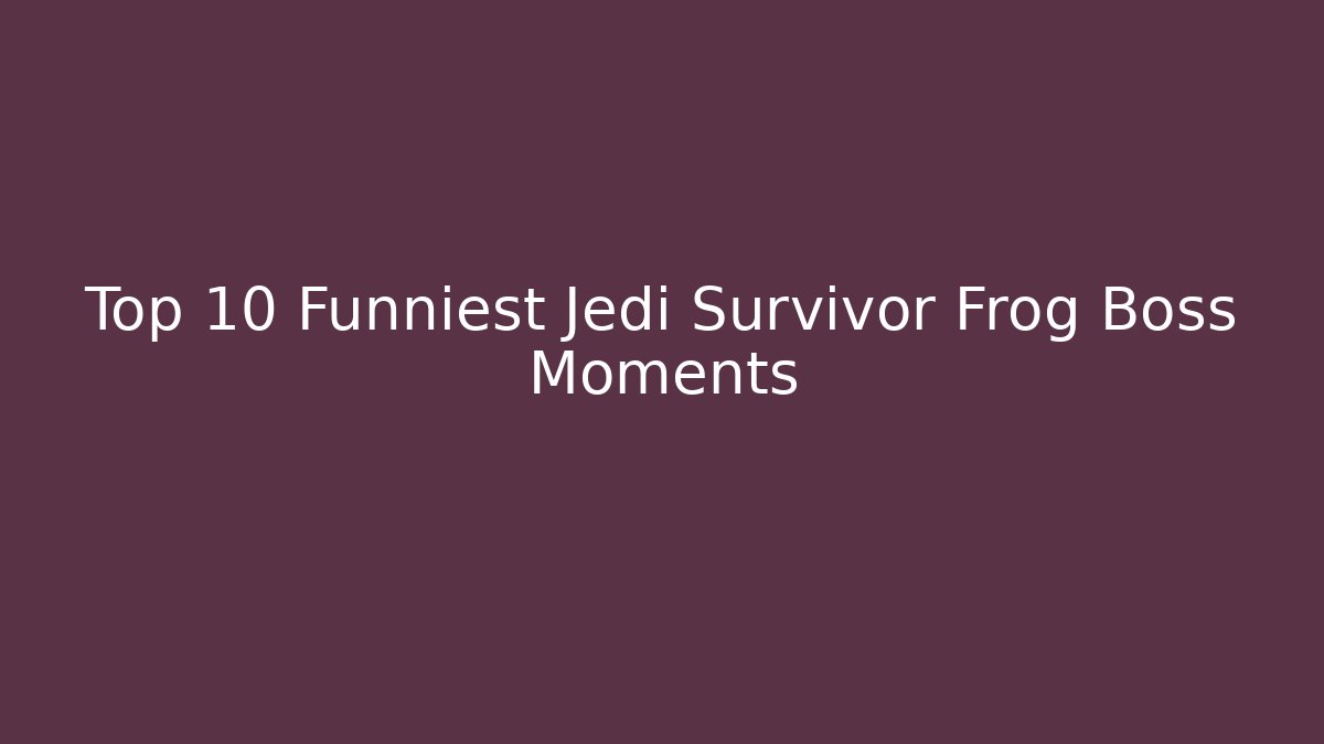 Top 10 Funniest Jedi Survivor Frog Boss Moments