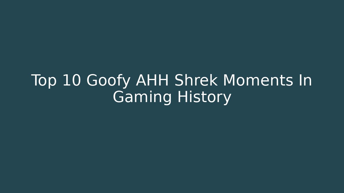 Top 10 Goofy AHH Shrek Moments In Gaming History