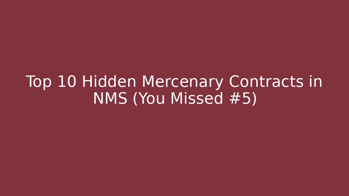 Top 10 Hidden Mercenary Contracts in NMS (You Missed #5)