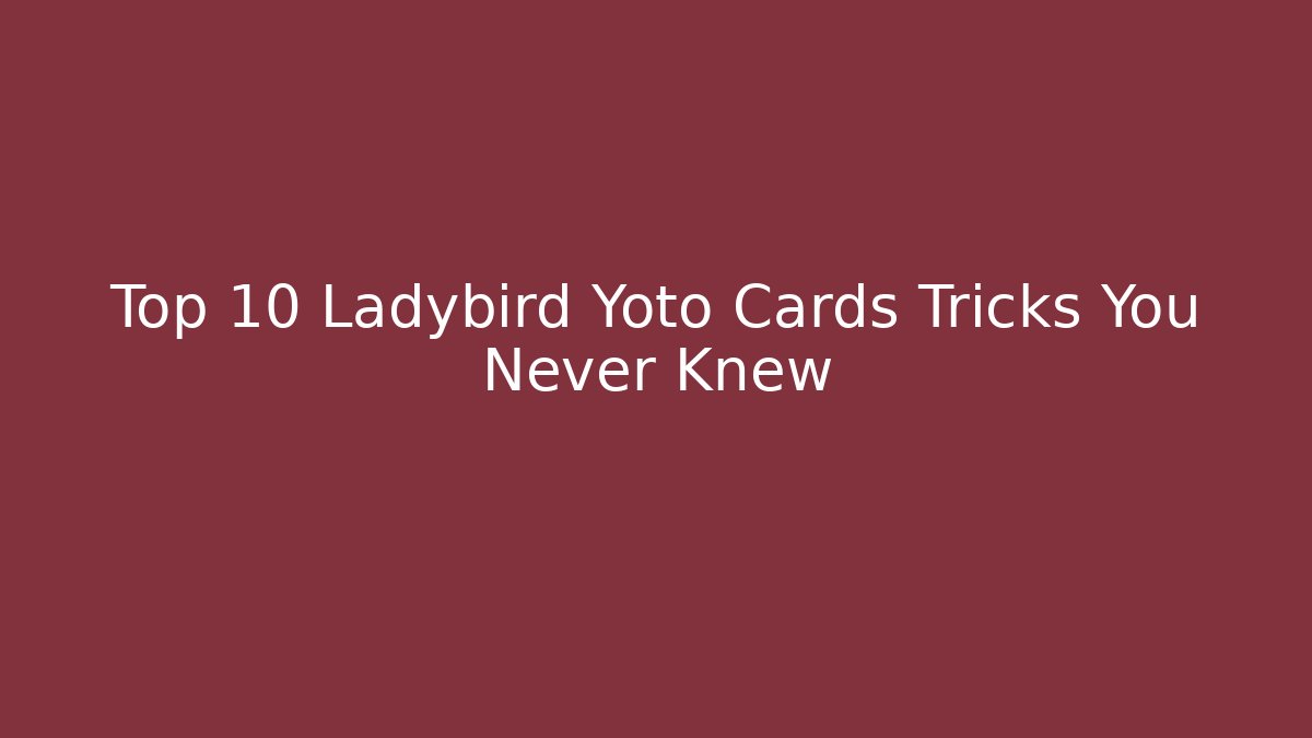 Top 10 Ladybird Yoto Cards Tricks You Never Knew
