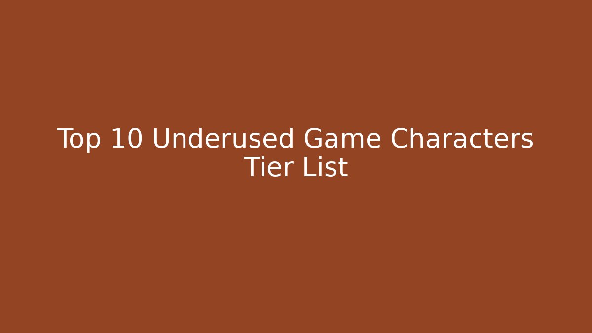 Top 10 Underused Game Characters Tier List - Critter Realm