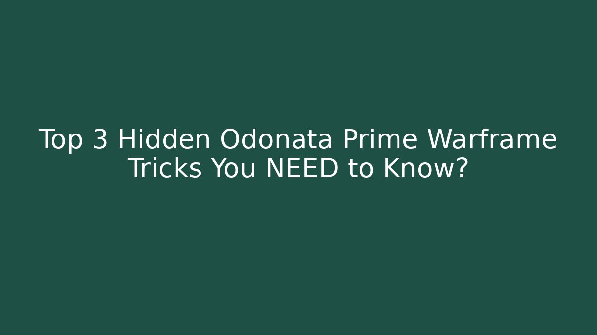 Top 3 Hidden Odonata Prime Warframe Tricks You NEED to Know?