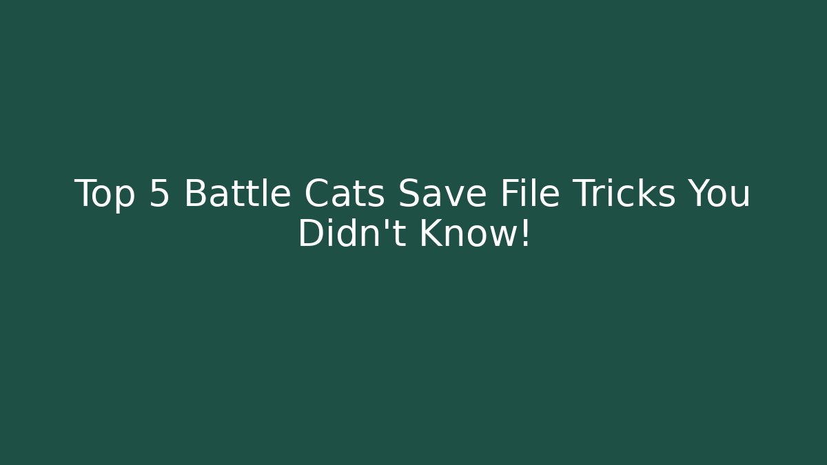 Top 5 Battle Cats Save File Tricks You Didn't Know!